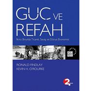 GÜÇ VE REFAH İKINCI BINYILDA TICARET, SAVAŞ VE DÜNYA EKONOMISI - RONALD FINDLAY