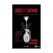 Güç ve Sevgi - Adam Kahane