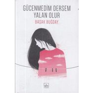 Gücenmedim Dersem Yalan Olur - Başak Buğday