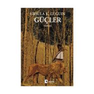 GÜÇLER - URSULA KROEBER LE GUIN (URSULA K. LEGUIN)