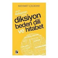 Güçlü İletişimin Sırları:Diksiyon Beden Dili ve Hitabet - Mehmet Çelikyay