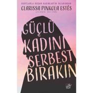 Güçlü Kadını Serbest Bırakın - Clarissa Pinkola Estes