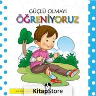 Güçlü Olmayı Öğreniyoruz - kollektif