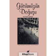 Gücümüzün Doğuşu - Victor Serge