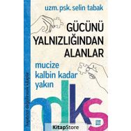 Gücünü Yalnızlığından Alanlar - Selin Tabak