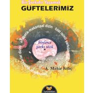 Güftelerimiz A. Mahir Kılıç