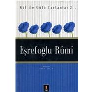 GÜL İLE GÜLÜ TARTANLAR 3 EŞREFOĞLU RÛMÎ - ÖMÜR CEYLAN