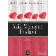GÜL İLE GÜLÜ TARTANLAR 4 AZIZ MAHMUD HÜDÂYÎ - ÖMÜR CEYLAN