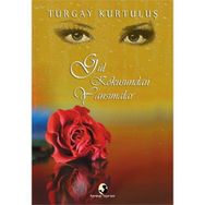 Gül Kokusundan Yansımalar - Turgay Kurtuluş