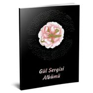 Gül Sergisi Albümü Karton Kapak - Hüseyin Kutlu