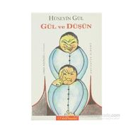 GÜL VE DÜŞÜN - HÜSEYİN GÜL