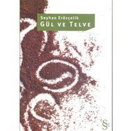 GÜL VE TELVE - SEYHAN ERÖZÇELİK