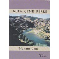 GULA ÇEME PERRE - MUNZUR ÇEM