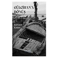 Gülcihana Dönüş - Kenan Kara
