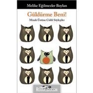Güldürme Beni! - Melike Eğilmezler Boylan
