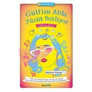 Gülfim Abla Yüzük Bekliyor - Meltem Parlak