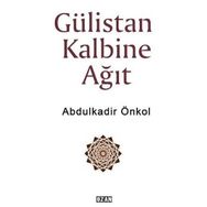 Gülistan Kalbine Ağıt - Abdulkadir Önkol