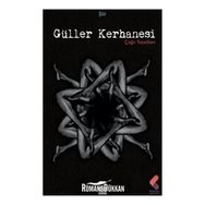 Güller Kerhanesi - Çağrı Topsöken