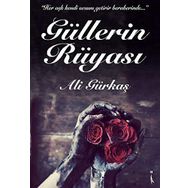 Güllerin Rüyası - Ali Gürkaş