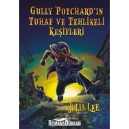 Gully Potchard'ın Tuhaf ve Tehlikeli Keşifleri / Julia Gee