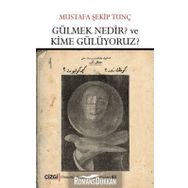 Gülmek Nedir? Ve Kime Gülüyoruz? - Mustafa Şekip Tunç