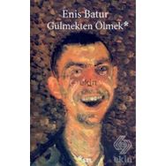 Gülmekten Ölmek - Enis Batur