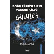 Gülmira Doğu Türkistan'ın Yorgun Çiçeği Gece Kitaplığı