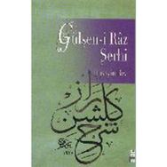 GÜLŞEN-I RAZ METNI VE ŞERHI - MAHMUD-I ŞEBÜSTERI