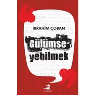 Gülümseyebilmek - İbrahim Çoban