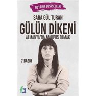 Gülün Dikeni - Almanyada Mahpus Olmak - Sara Gül Turan