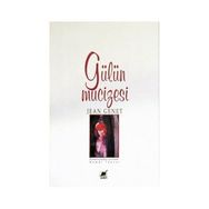 GÜLÜN MUCIZESI - JEAN GENET