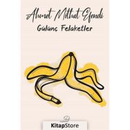 Gülünç Felaketler - Ahmet Mithat Efendi
