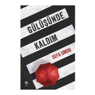 Gülüşünde Kaldım - Sefa Umdu