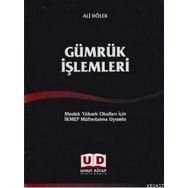 GÜMRÜK İŞLEMLERI MESLEK YÜKSEK OKULLARI İÇIN İKMEP MÜFREDATINA UYUMLU - ALI DÖLEK