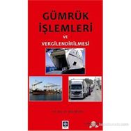 Gümrük İşlemleri ve Vergilendirilmesi - Ufuk Selen