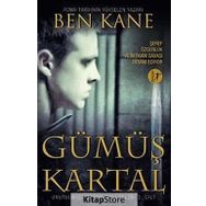 Gümüş Kartal: Unutulmuş Lejyon Günlükleri 2. Cilt - Ben Kane