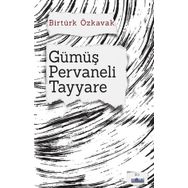 Gümüş Pervaneli Tayyare Birtürk Özkavak