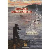 Gün Aşığı Buğulu Şiirler - Hatice Altunay
