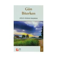 GÜN BITERKEN - OĞUZ ATAHAN BAŞARAN