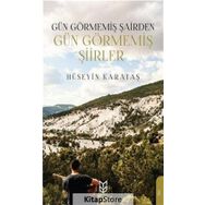 Gün Görmemiş Şairden Şiirler - Hüseyin Karataş