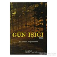 GÜN IŞIĞI - ALI OSMAN KÜÇÜKAHMET