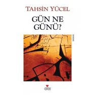GÜN NE GÜNÜ? - TAHSIN YÜCEL