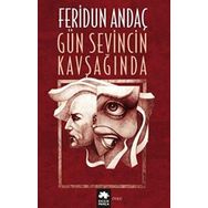 Gün Sevincin Kavşağında - Feridun Andaç