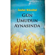 Gün Umudun Aynasında - İmdat Gönülal