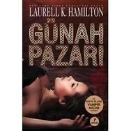 GÜNAH PAZARI - LAURELL K. HAMILTON