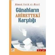 GÜNAHLARIN AHIRETTEKI KARŞILIĞI - AHMED FERID EL-MISRİ