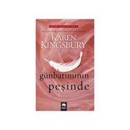 Günbatımının Peşinde - Karen Kingsbury