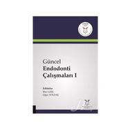 Güncel Endodonti Çalışmaları 1 - İlter Uzel