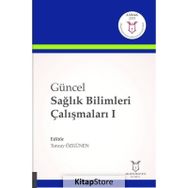Güncel Sağlık Bilimleri Çalışmaları 1 - Tuncay Özgünen