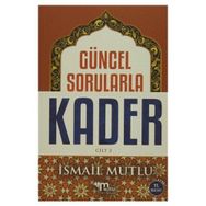 Güncel Sorularla Kader Cilt 2 - İsmail Mutlu